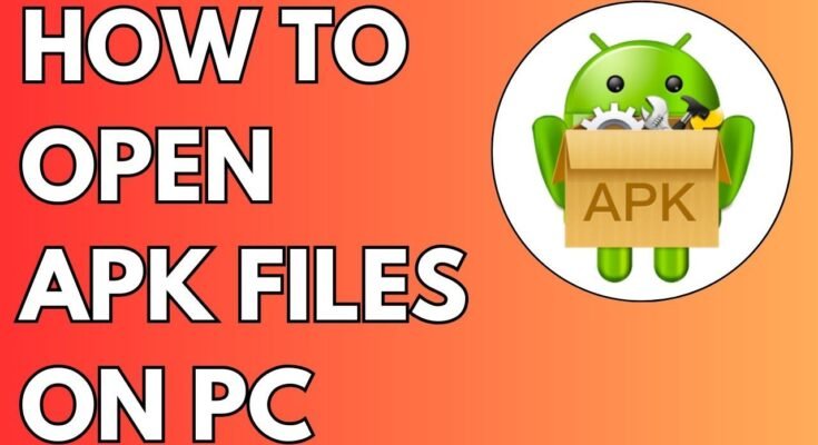 A graphic with an orange background and the text "HOW TO OPEN APK FILES ON PC," alongside an Android robot icon holding tools, providing a visual guide on [How to Open APK Files on PC].