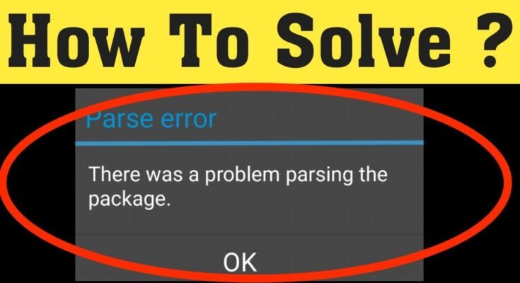 Parse error on Android — There was a problem parsing the package screen